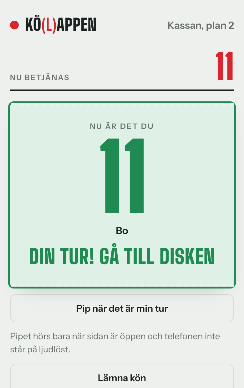 Grön lapp: Nu är det du, nummer 11, Din tur! Gå till disken.